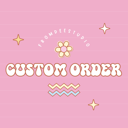 CUSTOM ORDER